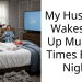 My Husband Wakes Me Up Multiple Times Every Night