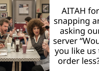 AITAH for snapping and asking our server “Would you like us to order less?”
