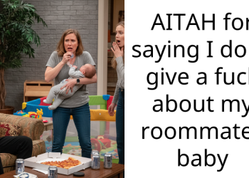 AITAH for saying I don’t give a f**k about my roommates baby