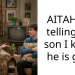 AITAH for telling my son I know he is gay?