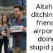 Aitah for ditching my friend at airport for doing a stupid prank