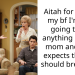 Aitah for telling my bf I’m not going to be anything like his mom and if he expects that we should break up?
