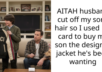 AITAH husband cut off my sons hair so I used his card to buy my son the designer jacket he’s been wanting
