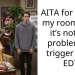 AITA for telling my roommate it’s not my problem if I trigger their ED?