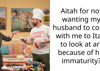 Aitah for not wanting my husband to come with me to Italy to look at art because of his immaturity?