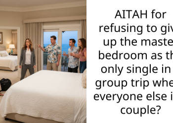 AITAH for refusing to give up the master bedroom as the only single in a group trip where everyone else is a couple?