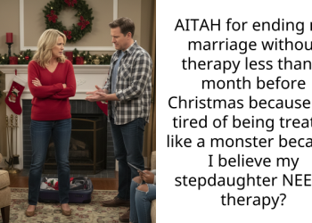 AITAH for ending my marriage without therapy less than a month before Christmas because I’m tired of being treated like a monster because I believe my stepdaughter NEEDS therapy?