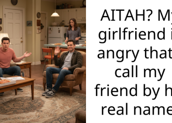 AITAH? My girlfriend is angry that I call my friend by his real name.