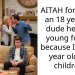 AITAH for telling an 18 year old dude he’s too young for me because I see 18 year olds as children?