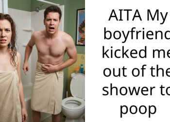 AITA My boyfriend kicked me out of the shower to p**p