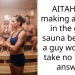 AITAH for making a scene in the gym sauna because a guy wouldn’t take no for an answer