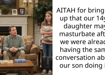AITAH for bringing up that our 14yo daughter may ma****bate after we were already having the same conversation about our son doing it?