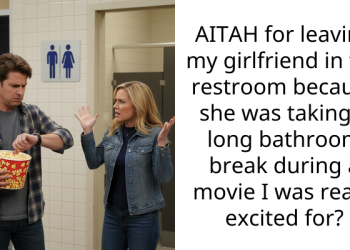 AITAH for leaving my girlfriend in the restroom because she was taking a long bathroom break during a movie I was really excited for?