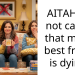 AITAH for not caring that my ex best friend is dying?