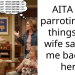 AITA for parroting the things my wife says to me back at her?