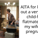AITA for kicking out a very vocal child-free flatmate after my wife got pregnant?