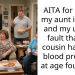 AITA for telling my aunt it is her and my uncle’s fault that my cousin has high blood pressure at age fourteen?