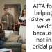 AITA for not helping my sister with her wedding because I’m not in the bridal party?