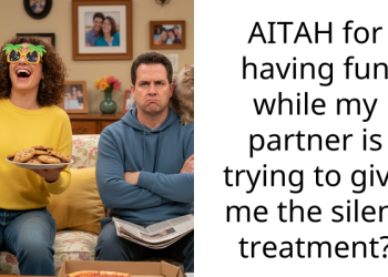 AITAH for having fun while my partner is trying to give me the silent treatment?