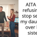 AITA for refusing to stop seeing my daughter over her sister?