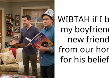 WIBTAH if I ban my boyfriends new friend from our home for his beliefs?