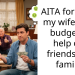 AITA for using my wife’s fun budget to help out friends and family?