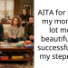 AITA for saying my mom is a lot more beautiful and successful than my stepmom?