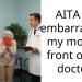 AITA for embarra*sing my mom in front of the doctor?