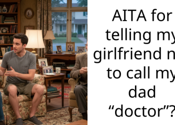 AITA for telling my girlfriend not to call my dad “doctor”?