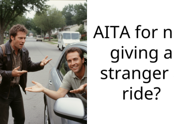 AITA for not giving a stranger a ride?