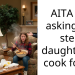 AITA for asking my step daughter to cook for us