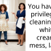 You have the privilege of cleaning my white creamy mess, ladies