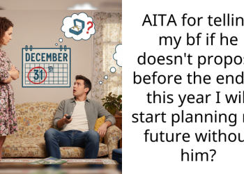 AITA for telling my bf if he doesn’t propose before the end of this year I will start planning my future without him?