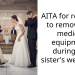 AITA for refusing to remove my medical equipment during my sister’s wedding?