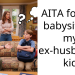 AITA for not babysitting my ex-husband’s kid