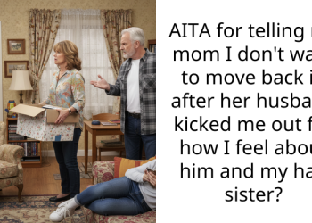 AITA for telling my mom I don’t want to move back in after her husband kicked me out for how I feel about him and my half sister?