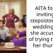 AITA for not inviting my stepsister to my wedding after she accused me of trying to “steal her thunder”?