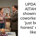 UPDATE – AITAH for showing my coworker what ‘just being honest’ can be like?