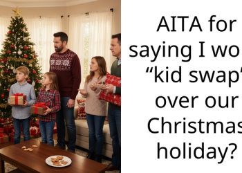 AITA for saying I won’t “kid swap” over our Christmas holiday?