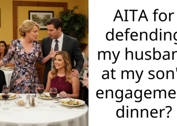 AITA for defending my husband at my son’s engagement dinner?