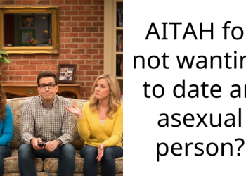 AITAH for not wanting to date an as*xual person?