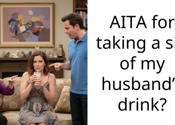 AITA for taking a sip of my husband’s drink?
