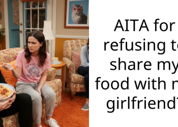 AITA for refusing to share my food with my girlfriend?