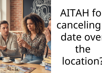 AITAH for canceling a date over the location?