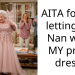AITA for not letting my Nan wear MY prom dress?