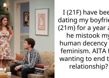 I (21F) have been dating my boyfriend (21m) for a year and he mistook my human decency for feminism. AITA for wanting to end this relationship?