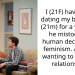 I (21F) have been dating my boyfriend (21m) for a year and he mistook my human decency for feminism. AITA for wanting to end this relationship?