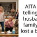 AITA for telling my husbands family we lost a baby?