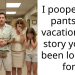 I p**ped my pants on vacation (the story you’ve been looking for)