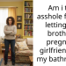 Am i the a*shole for not letting my brothers pregnant girlfriend use my bathroom?